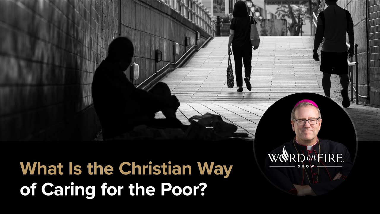 WOF 518 | What Is the Christian Way of Caring for the Poor?