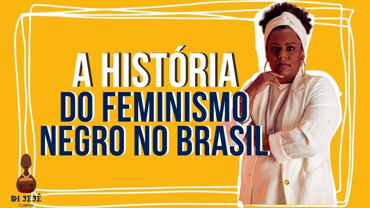 A hist&oacute;ria do feminismo negro no Brasil