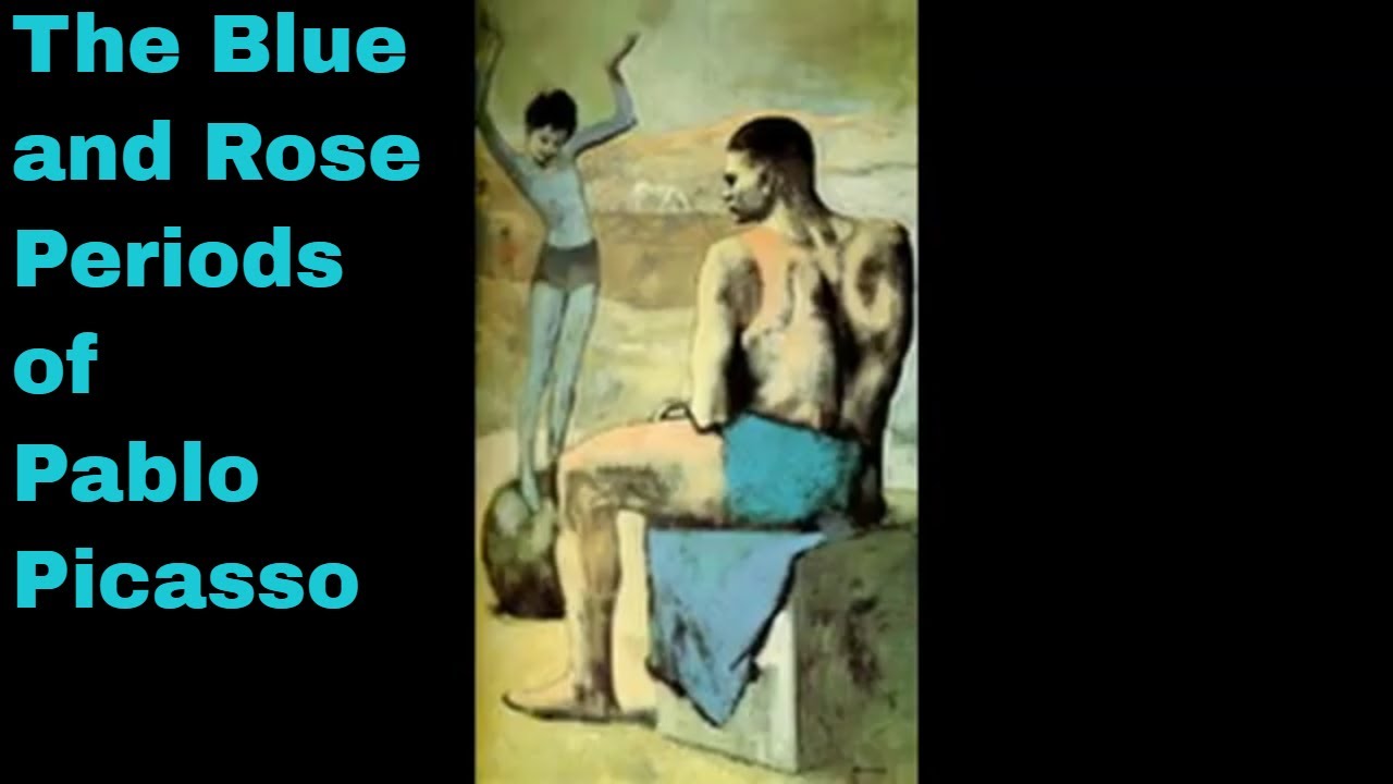 Pablo Picasso- Blue and Rose Periods- Modern Art- Artist Biography- Masters of Painting