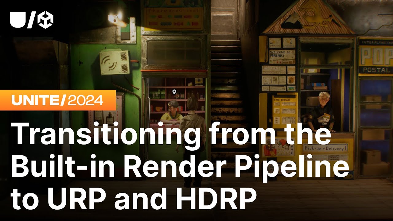 Transitioning from the Built-in Render Pipeline to URP and HDRP | Unite 2024