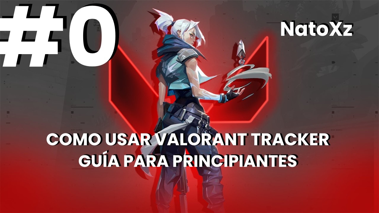 Cómo usar el Valorant Tracker en Valorant para mejorar. NatoXz