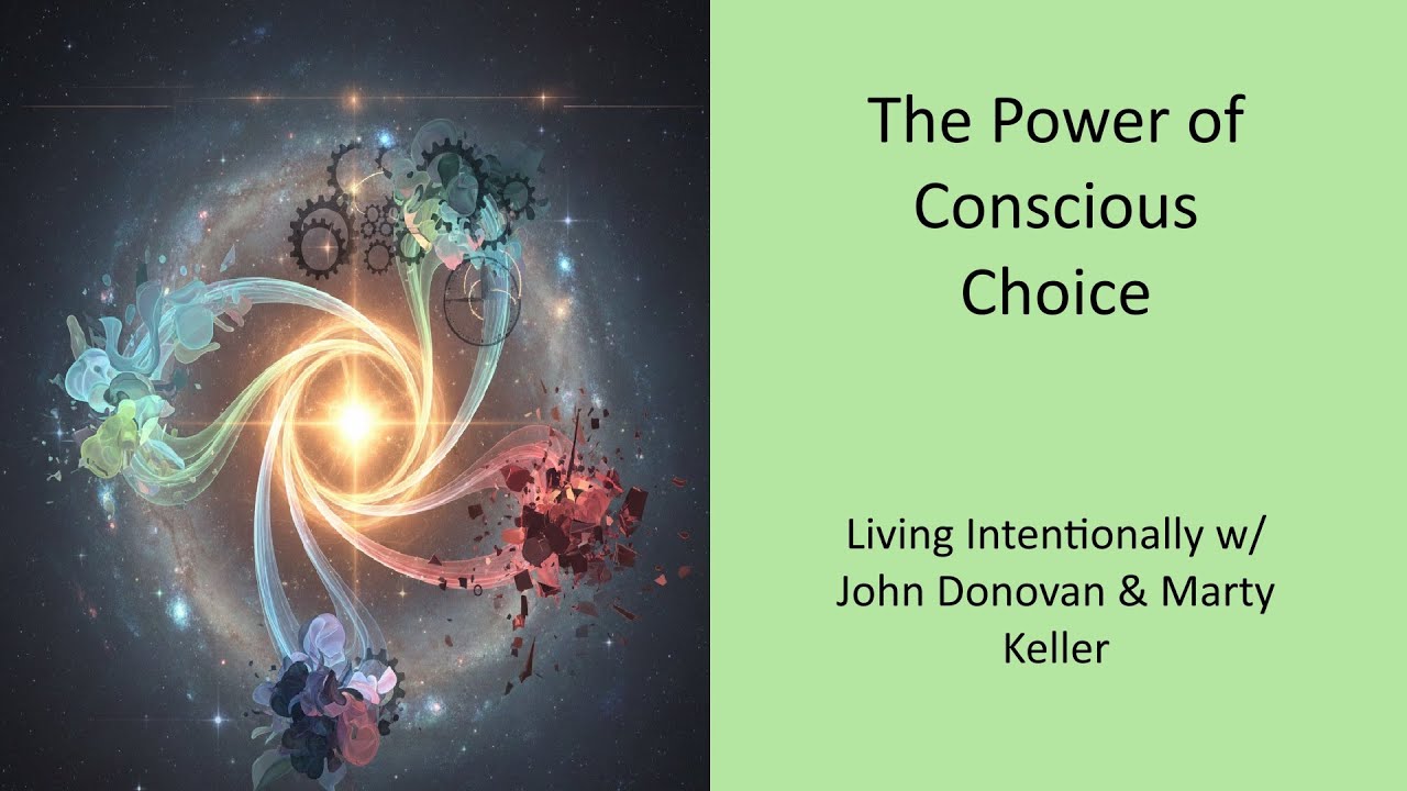 The Power of Conscious Choice
