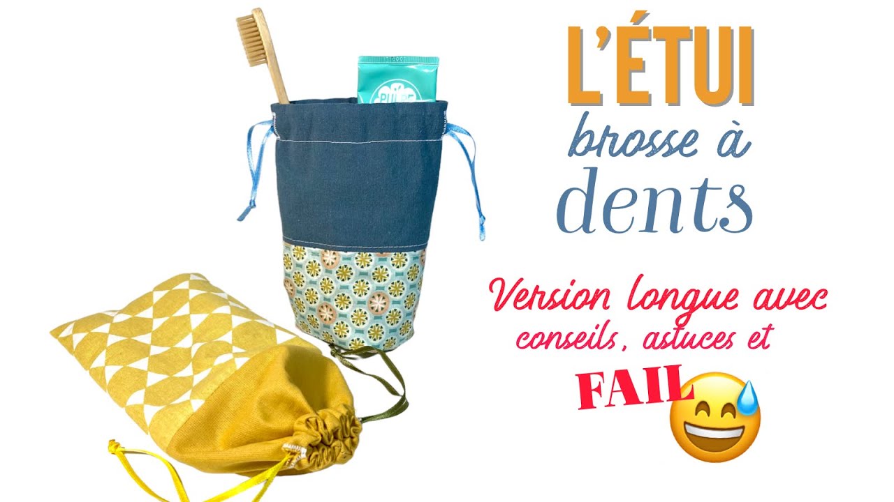 Tuto Etui brosse à dents/dentifrice, version longue avec astuces, conseils et bêtises 😬😅