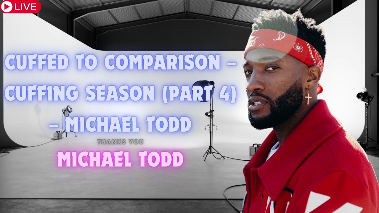 Cuffed To Comparison    Cuffing Season Part 4    Michael Todd