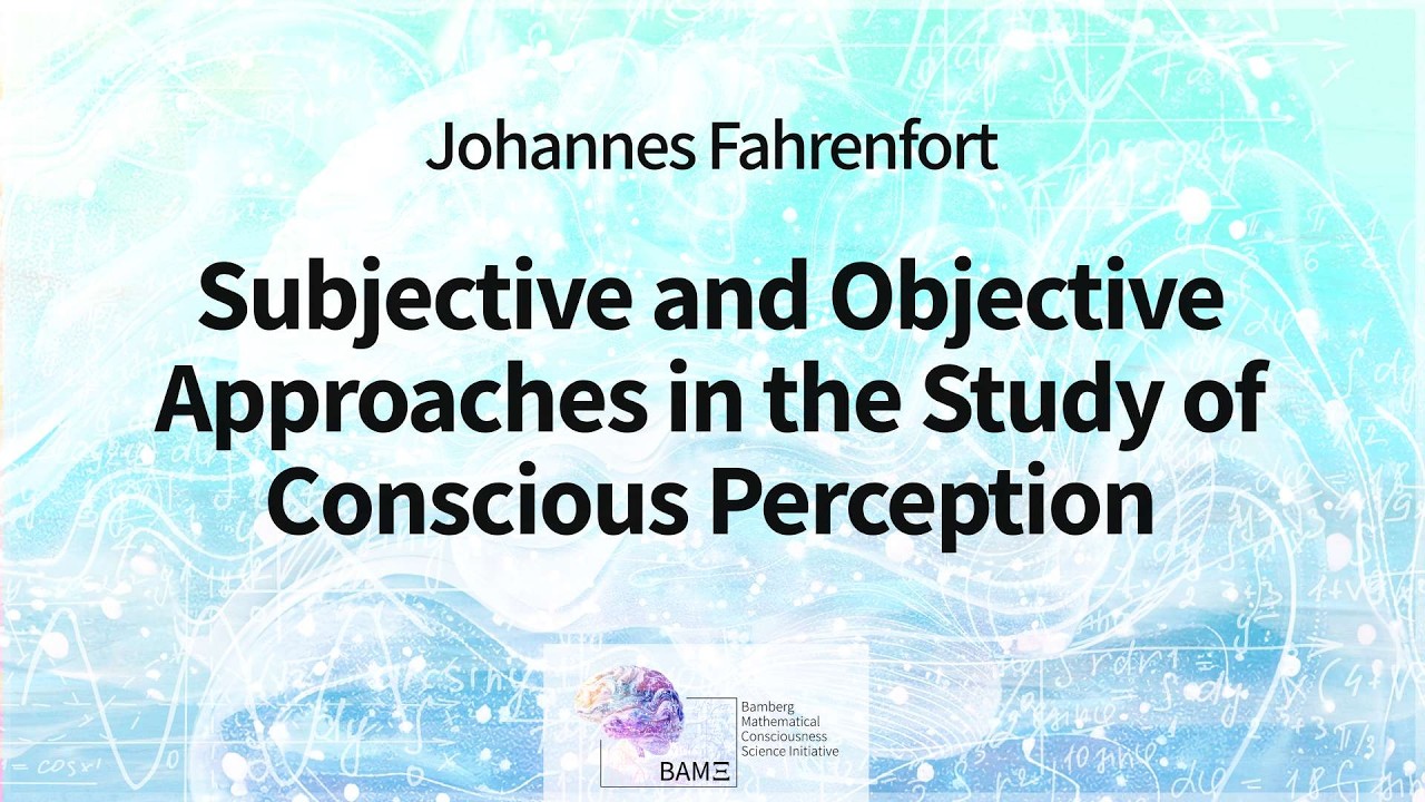 Johannes Fahrenfort: Subjective and Objective Approaches in the Study of Conscious Perception