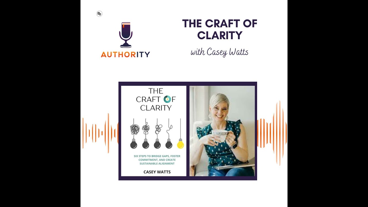 The Craft of Clarity with Casey Watts