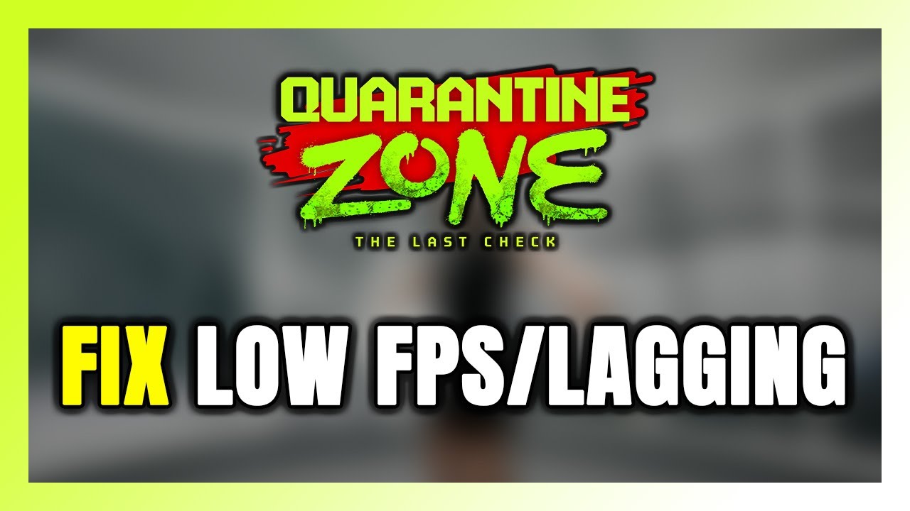 How to FIX Quarantine Zone: The Last Check Low FPS & Lagging!