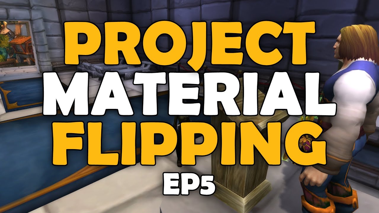 Project Material Flipping EP 5 | WoW Gold Making