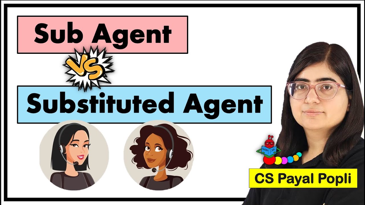 Sub Agent and Substituted Agent | Difference between Sub Agent and Substituted Agent