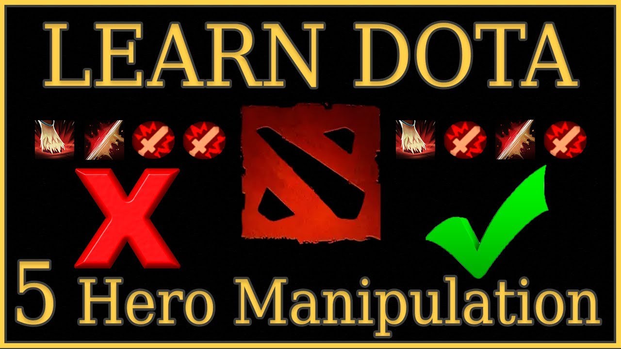 Learn Dota Episode 5: Hero Manipulation