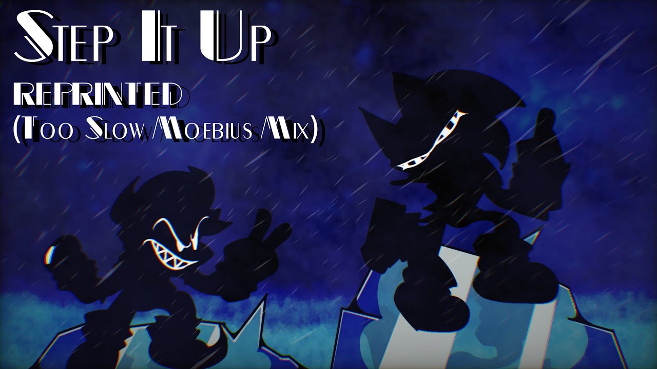 Step It Up REPRINTED || Vs. Sonic.EXE: Moebius Mix