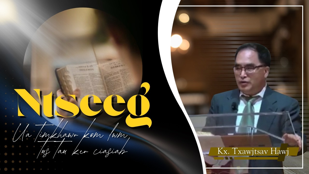 Kx. Txawjtsav Hawj || Ntseeg ua timkhwv kom lwm tus tau kev ciasiab