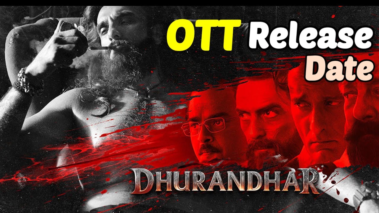Dhurandhar Ott Release Date | Dhurandhar Release Date On Netflix | Ranveer Singh |