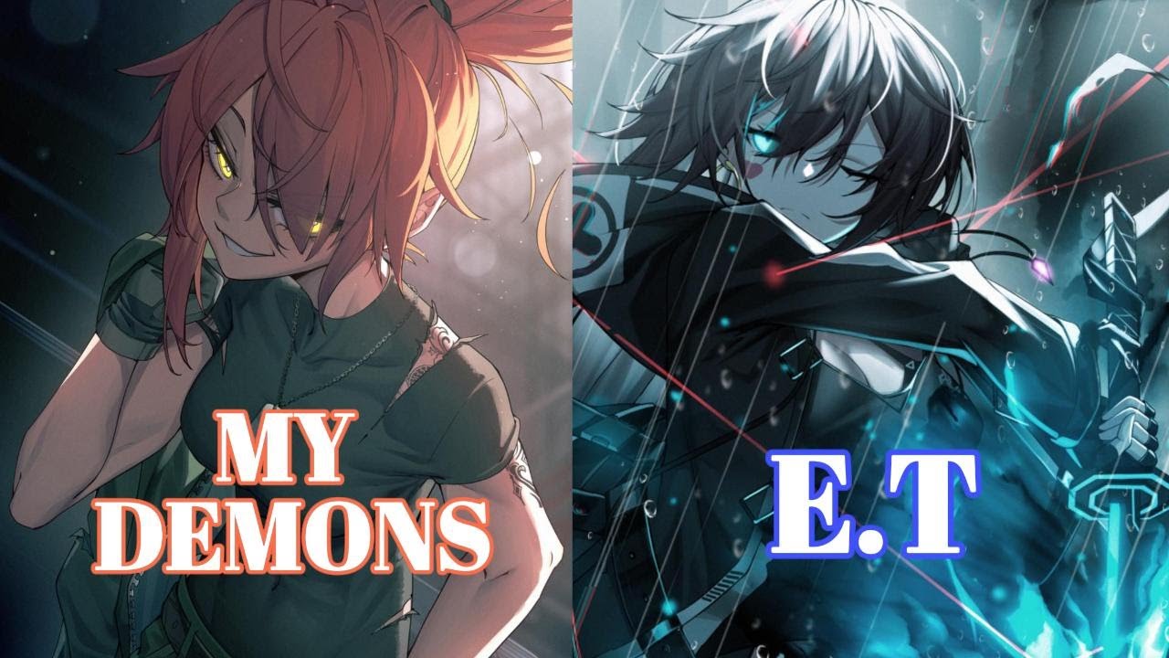 [Nightcore]  My Demons x E.T 🎧🎶