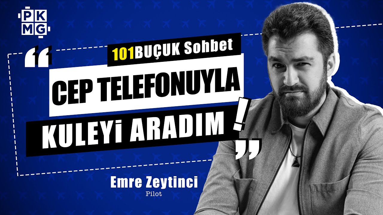 Pilotluk ve U&ccedil;aklar Hakkında Bilinmeyenler! | Pilot ile 101BU&Ccedil;UK Sohbet w/&nbsp;Emre&nbsp;Zeytinci