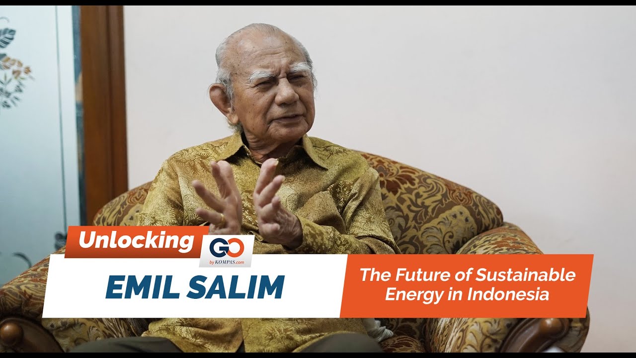 Unlocking Podcast 03 - Emil Salim: The Future of Sustainable Energy in Indonesia
