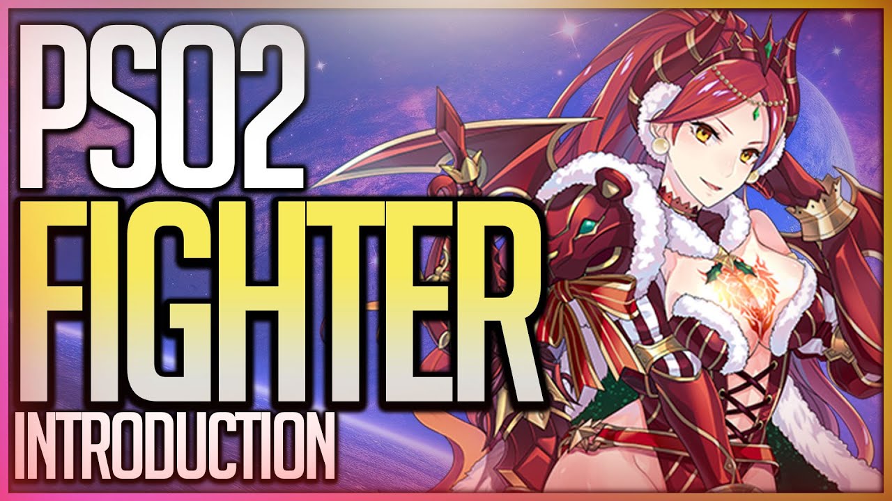 PSO2 Class Intro: THE FIGHTER (2020) - Phantasy Star Online 2 Fighter Guide