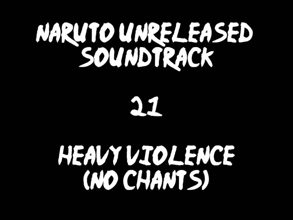 Naruto Unreleased Soundtrack - Heavy Violence (no chants)