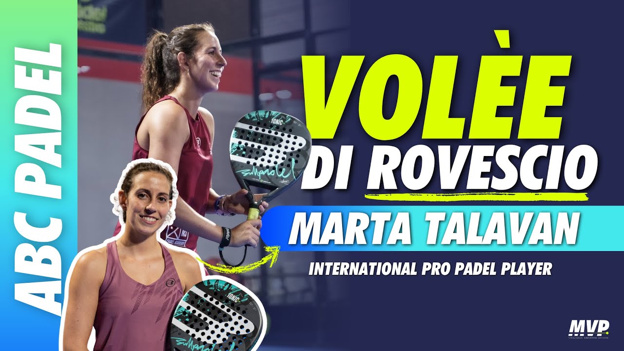 Vol&egrave;e di Rovescio con Marta Talavan 🎾 I Tutorial Padel - I Segreti dei PRO Internazionali | MVPADEL