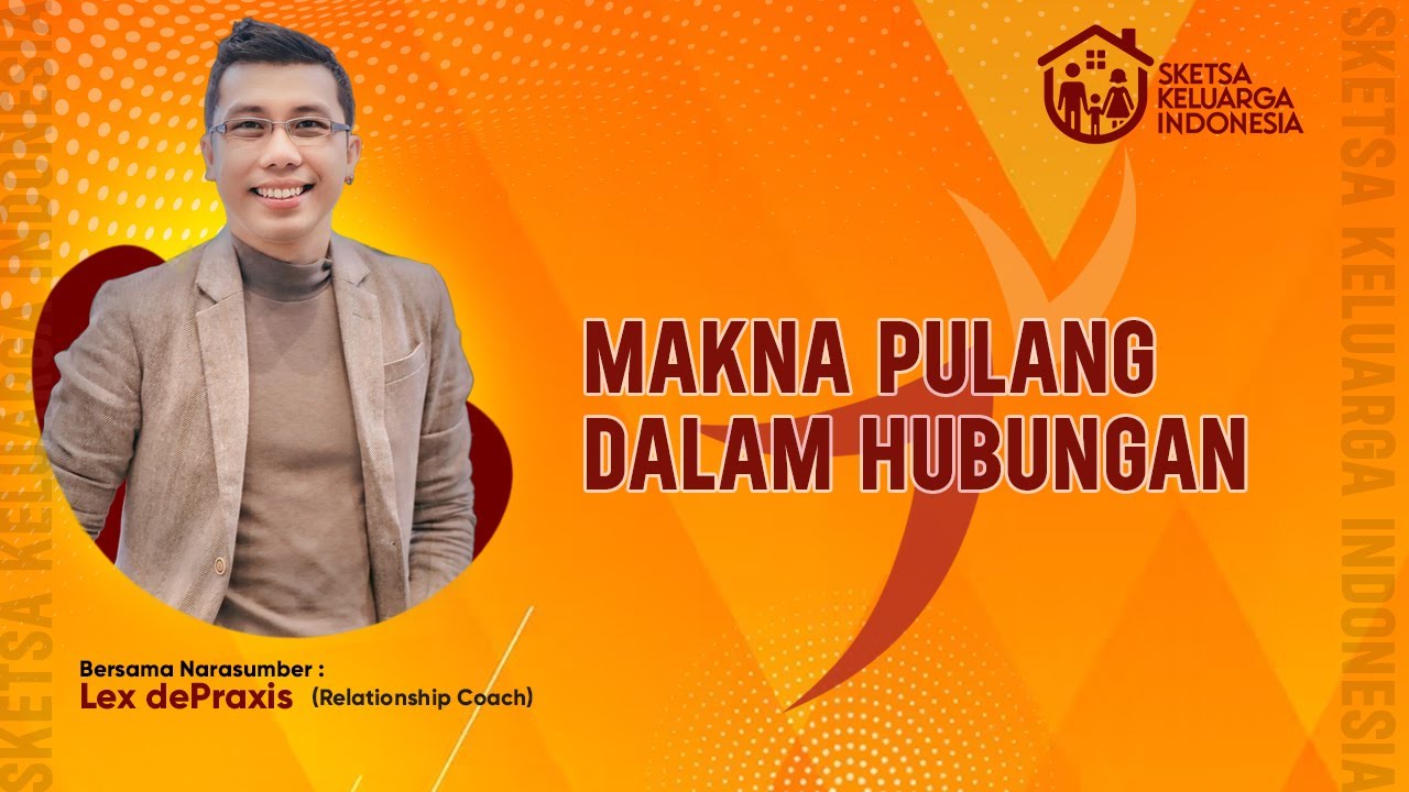 Makna Pulang Dalam Hubungan  | Sketsa Keluarga Indonesia 👨&zwj;👩&zwj;👧&zwj;👦