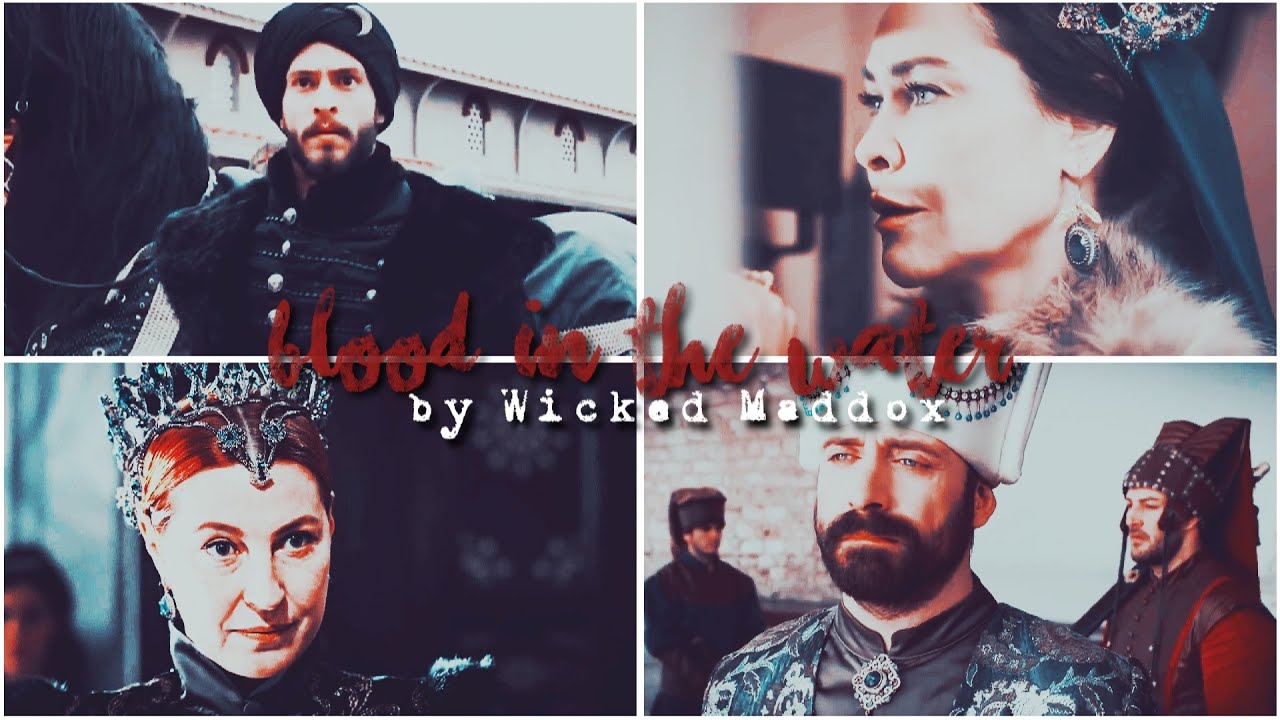 ●Magnificent Century | Blood in The Water