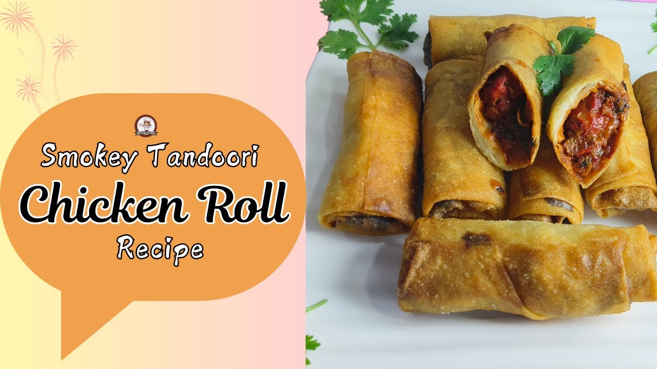 Ek Baar Khaoge Baar Baar Banana Chahoge ! | Irresistible Smokey Tandoori Chicken Roll Recipe|
