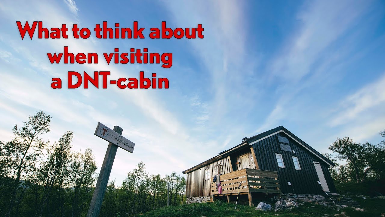 Things you need to know when visiting a DNT cabin