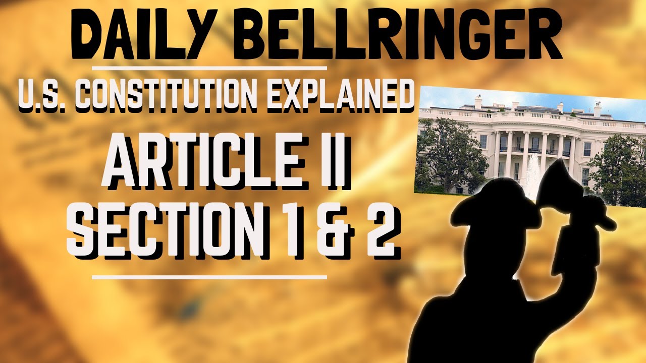 Article II Section 1 and 2 Explained