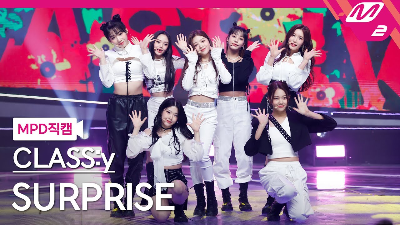 [MPD직캠] 클라씨 직캠 8K 'SURPRISE' (CLASS:y FanCam) | @MCOUNTDOWN_2022.3.3