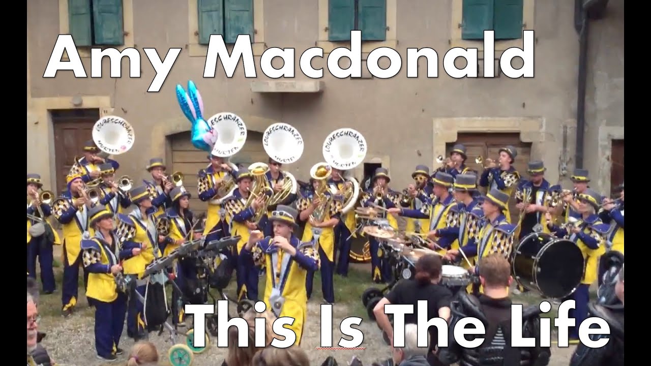 «This Is The Life» Amy Macdonald • Loubeschränzer Murten