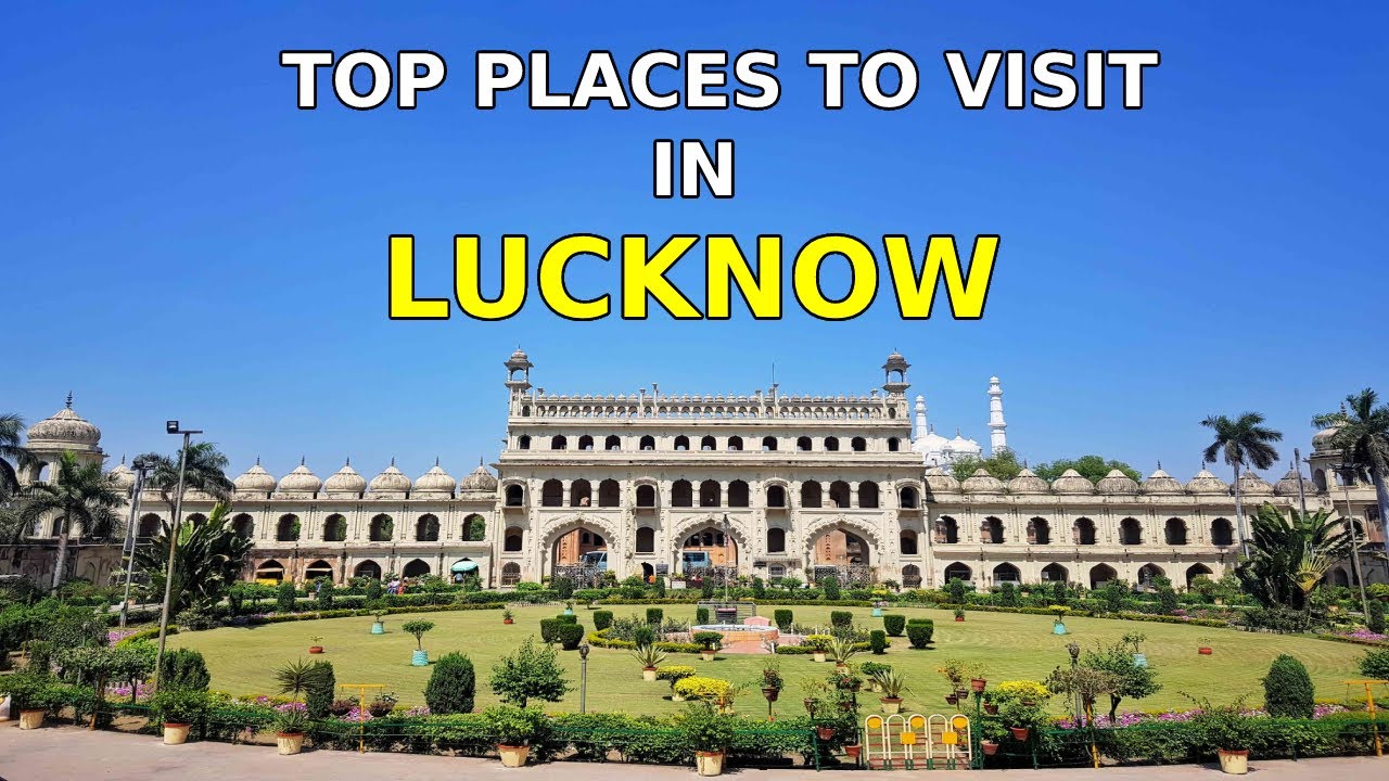 Lucknow - Tourist Destinations |  Tourist Places to Visit in Lucknow