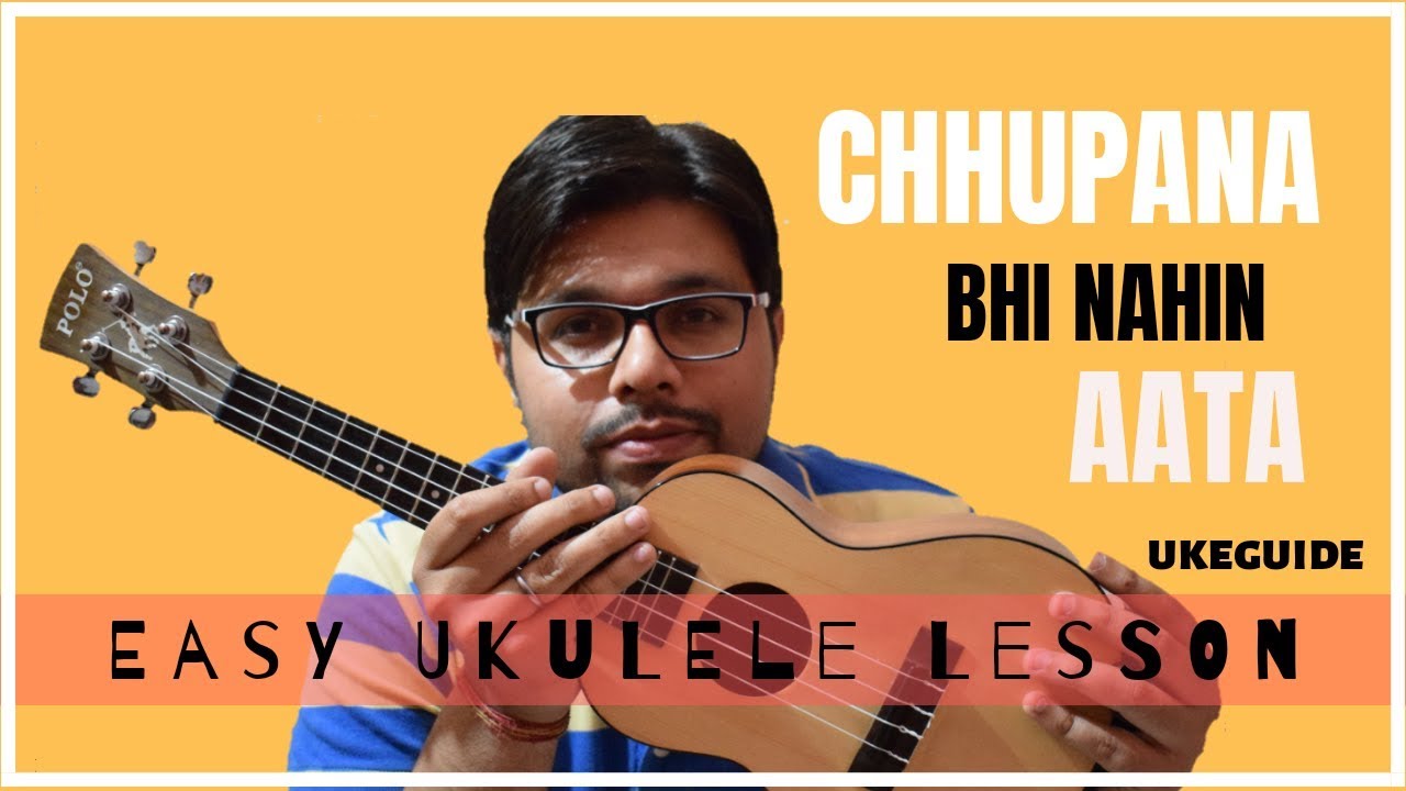 Chhupana Bhi Nahi Aata (Baazigar) - Hindi Ukulele Lesson