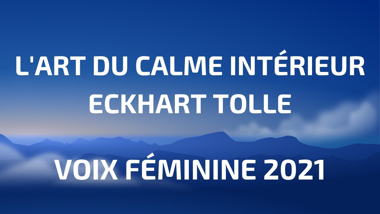 L'art Du Calme Int&eacute;rieur - Eckhart Tolle  🇫🇷 NEW 2021