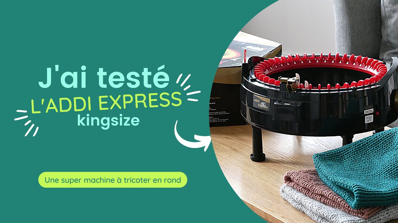Addi Express Kingsize : une super machine à tricoter pour faire des bonnets, des snoods...