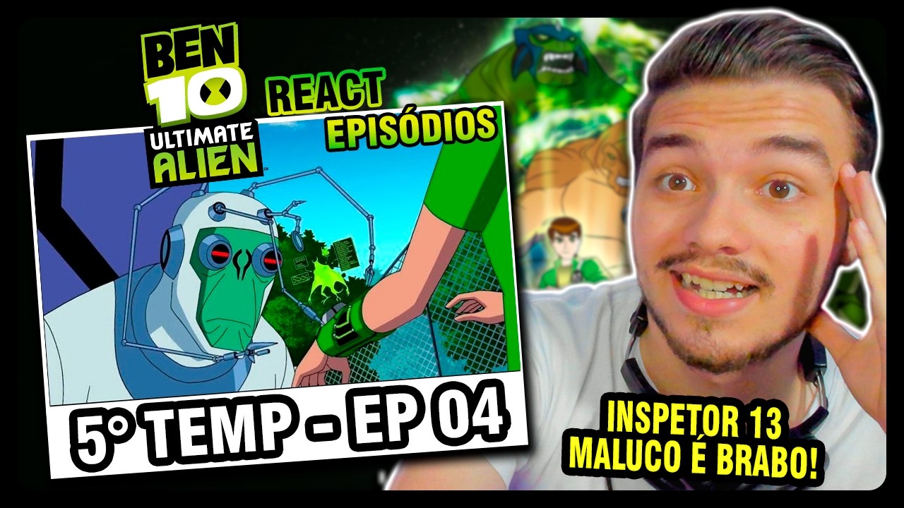 BEN 10 SUPREMACIA - 05x03 - INSPETOR 13 │ PRIMEIRA VEZ ASSISTINDO