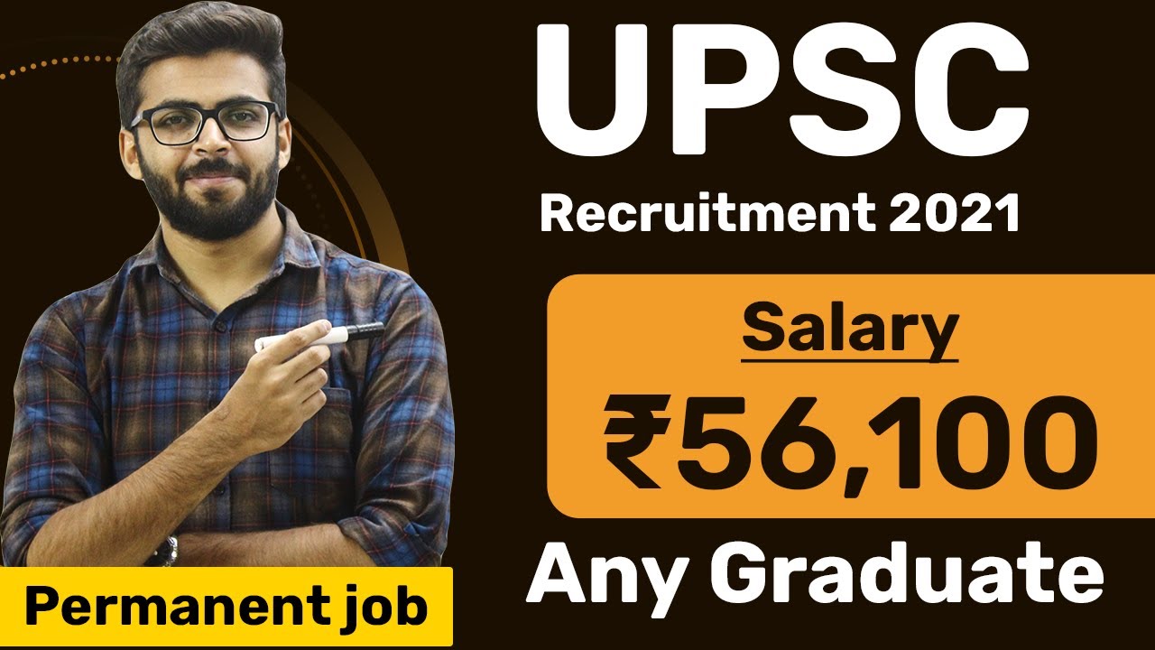 UPSC Recruitment 2021 | Salary ₹56,100 | Any Graduate | Permanent Job | Latest Govt Jobs | Clapingo