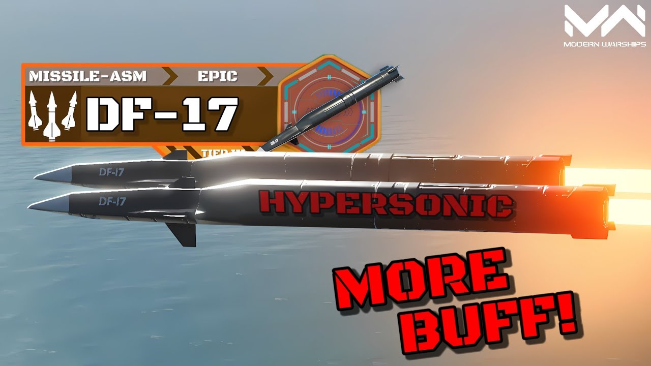 DF-17 Hypersonic Missile After Buff Review | Modern Warships Alpha Test