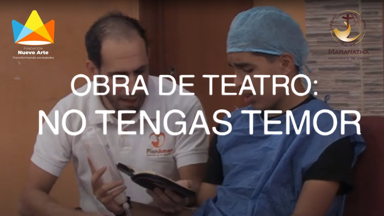 NO TENGAS TEMOR - OBRA DE TEATRO  MARANATHA MOVIUC