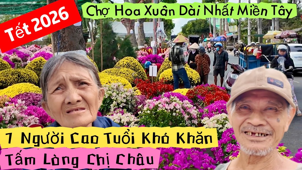 Chợ Hoa Xuân Bến Tre Dài Nhất Miền Tây Và 7 Người Cao Tuổi Nhận Quà Tết 2026 | Khương Nhựt Minh