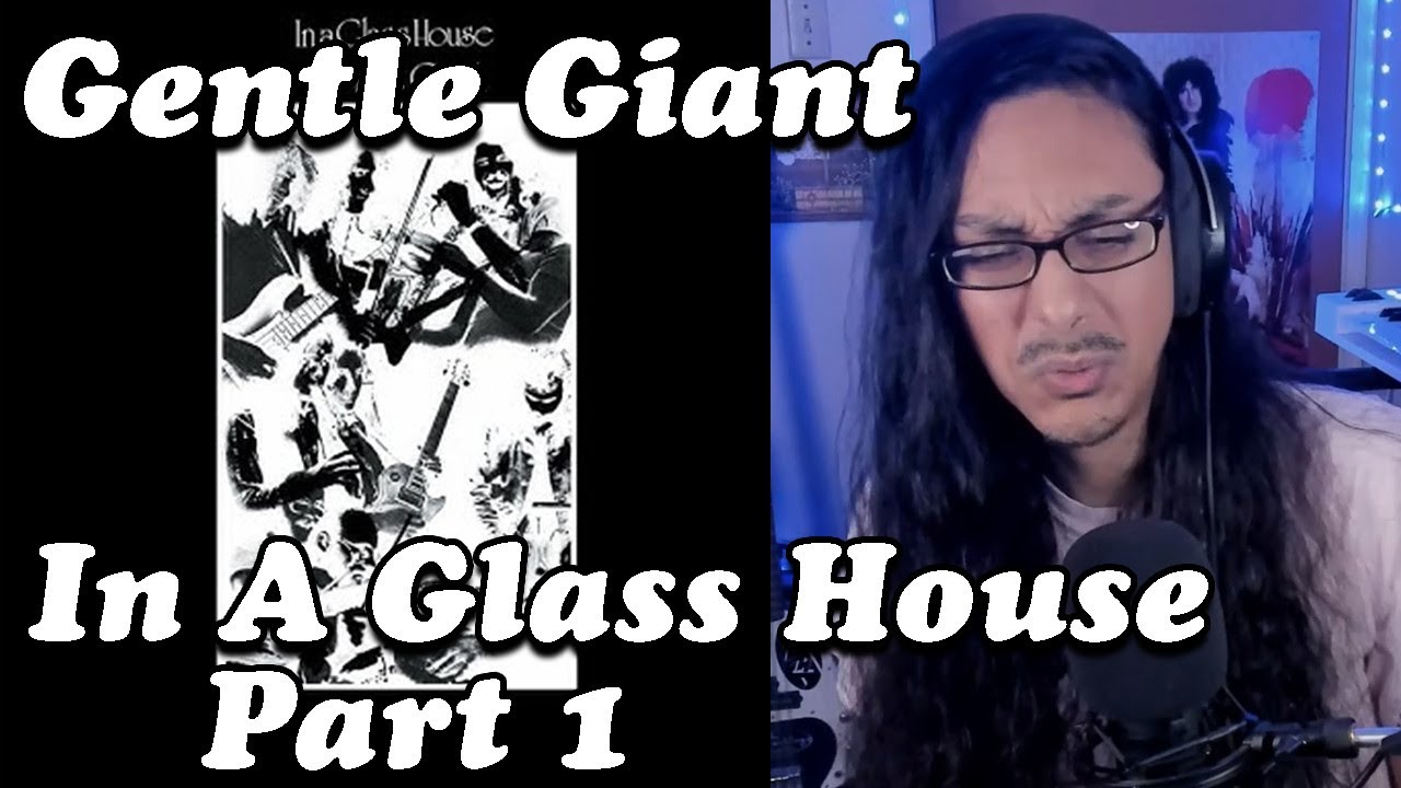 Gentle Giant | In A Glass House | Reaction | Part 1