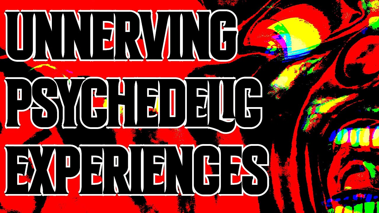 Terrifying Psychedelic Trip Reports