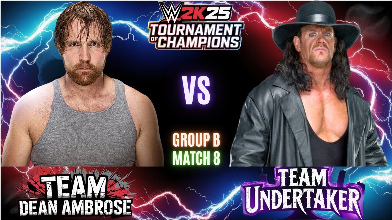 Team Dean Ambrose vs Team Undertaker | WWE 2K25 Tournament of Champions | Group B | Match 8 |