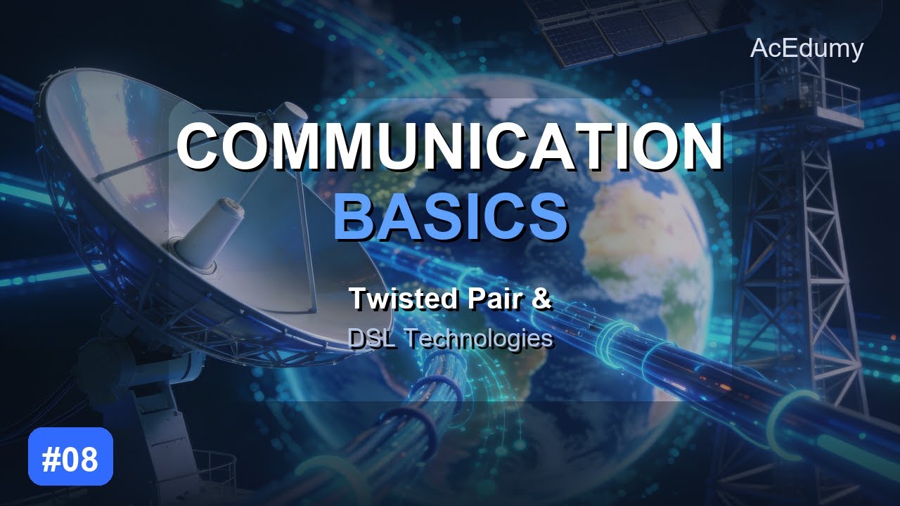 Communication Basics #08 — Twisted Pair & DSL Technologies