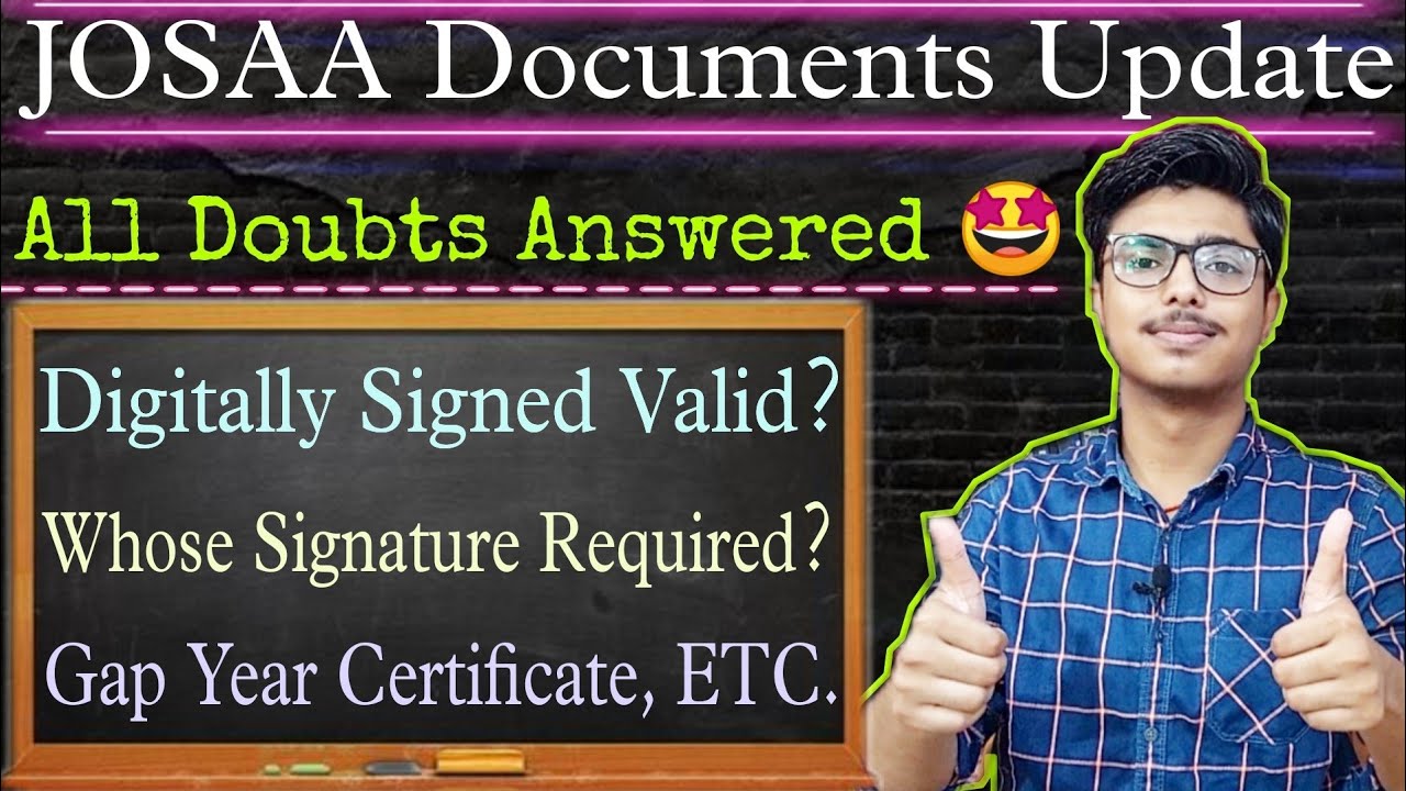 JOSAA 2021 Documents| Signature Required| Digitally Signed| Gap Certificate| Medical Certificate ETC