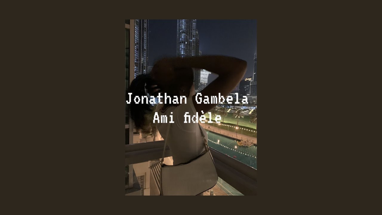 jonathan gambela - ami fidèle ( speed up )