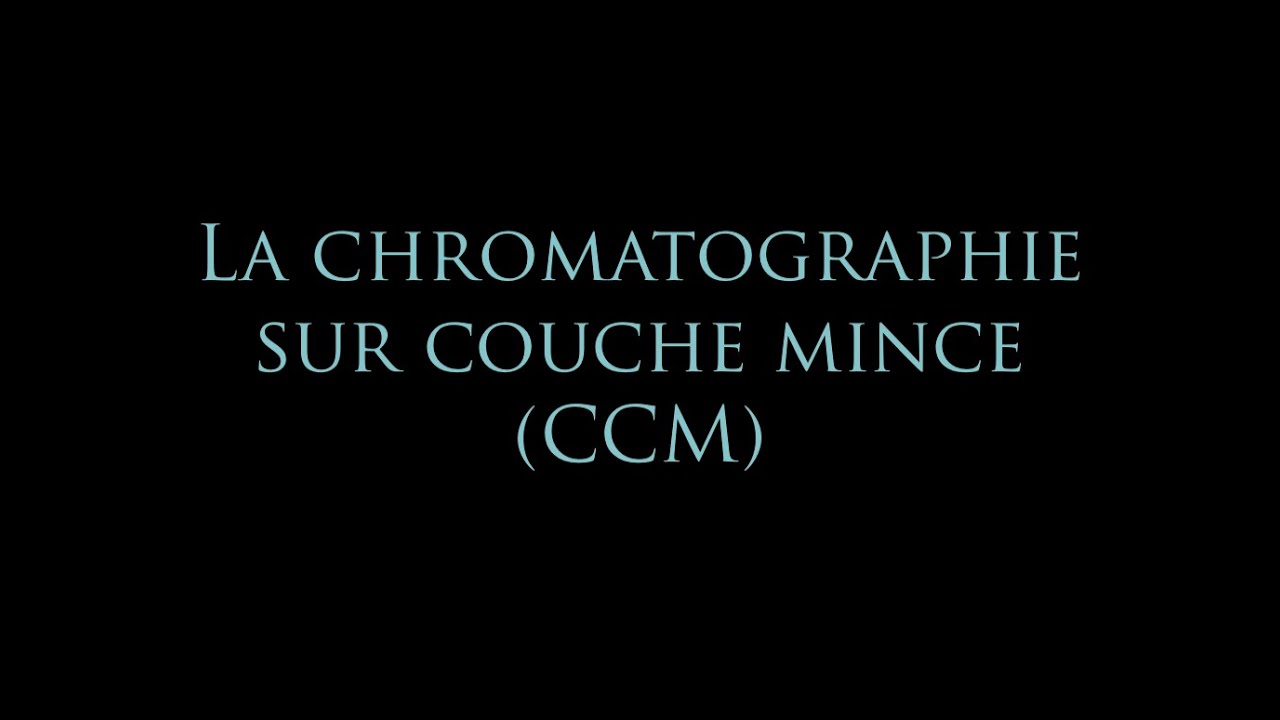 Réaliser une CCM, chromatographie sur couche mince : Technique expérimentale de séparation