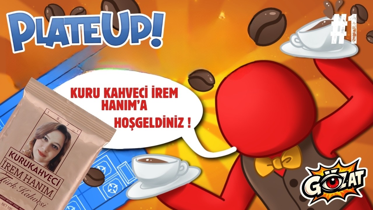 KURU KAHVECİ İREM HANIM'I İŞLETTİK - PLATE UP! Co-op - Bölüm 1 | w/irembs