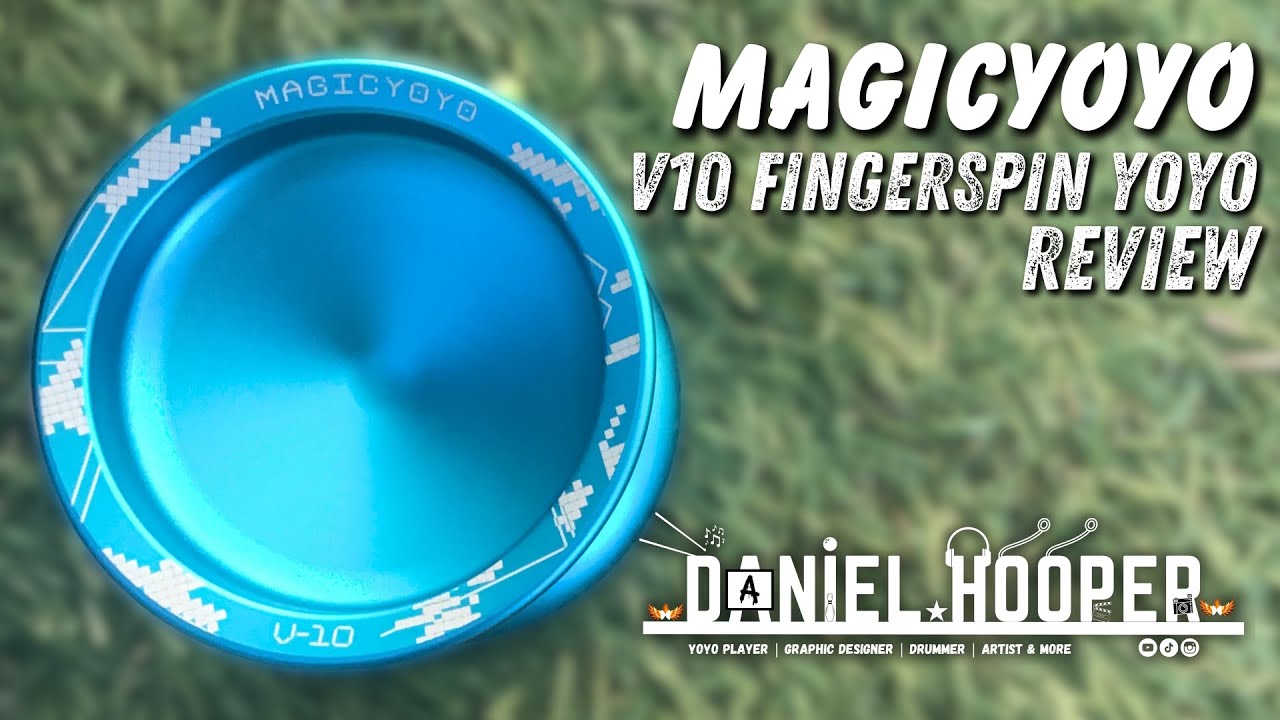 MagicYoyo V10 Fingerspin Review | DANIEL HOOPER