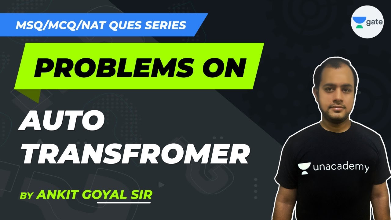 Problems on Auto Transformer | Electrical Machine | MSQ/MCQ/NAT | GATE & ESE 2022 Exam | Ankit Goyal
