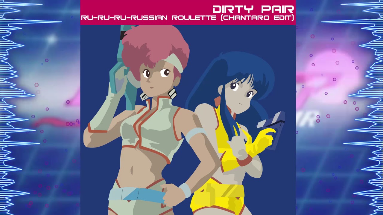 Dirty Pair - Ru-Ru-Ru-Russian Roulette (Chantaro Edit)